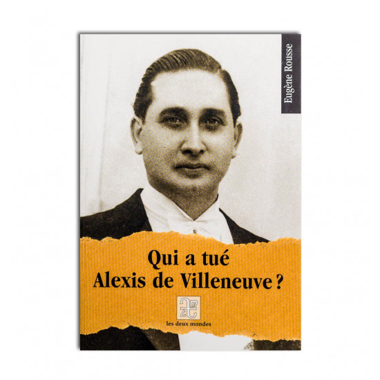 Qui a tué Alexis de Villeneuve ?