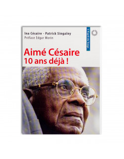 Aimé Césaire, 10 ans déjà !