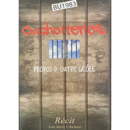 Cachotteries: propos d'outre geôle