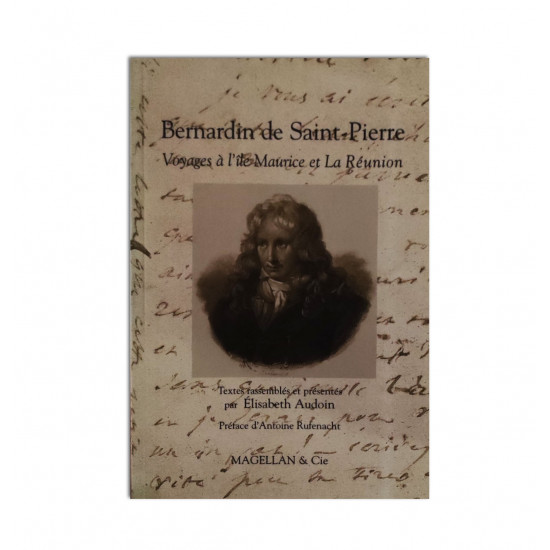 Bernardin de Saint-Pierre: Voyage à l'île Maurice et La Réunion 