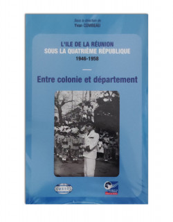 L'ile de la Réunion sous la Quatrième République 1946-1958: Entre colonie et département