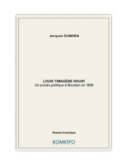 Un procès politique à Bourbon en 1836 - LOUIS TIMAGÈNE HOUAT