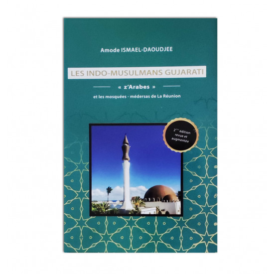 Les Indo-Musulmans Gujrati "z'Arabes" et les  mosquées-médersas de La Réunion