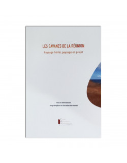 Les savanes de La Réunion: Paysage hérité, paysage en projet