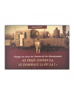 Voyage au coeur du chemin de fer Réunionnais "Ti train lontan la, leé dommage la pu la