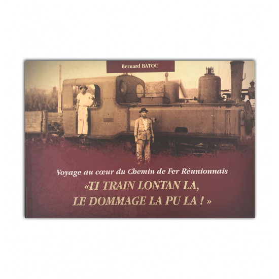 Voyage au coeur du chemin de fer Réunionnais "Ti train lontan la, leé dommage la pu la