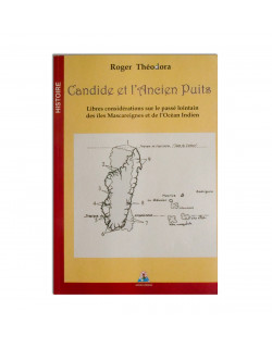 Candide Et L'Ancien Puits: Libres considerations sur le passé lointain …