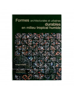 Formes architecturales et urbaines durables en milieu tropical humide
