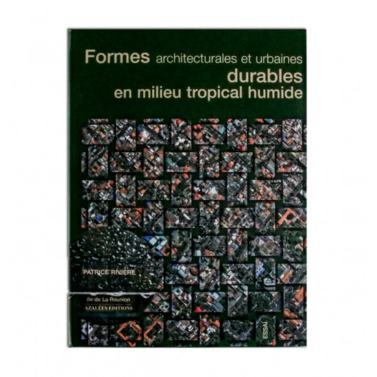 Formes architecturales et urbaines durables en milieu tropical humide