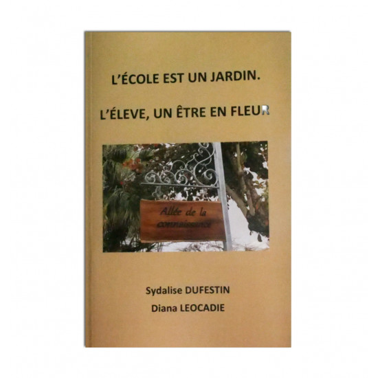 L'école est un jardin. L'éleve, un être en fleur