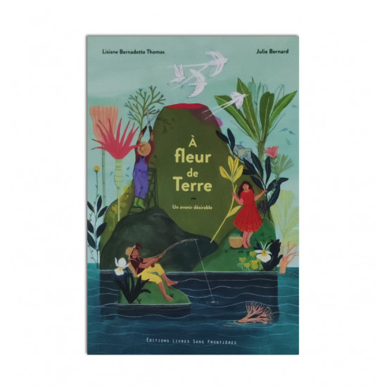 A fleur de terre  - Un avenir désirable 