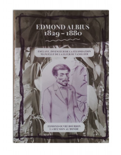 Edmond Albius 1829-1880: Esclave,inventeur de la fécondation manuelle de la fleur du vaniller