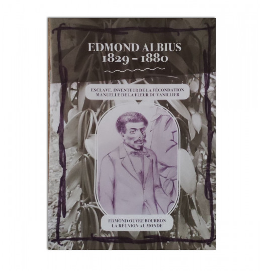 Edmond Albius 1829-1880: Esclave,inventeur de la fécondation manuelle de la fleur du vaniller