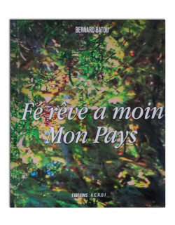 Fé rêve a moin mon pays 