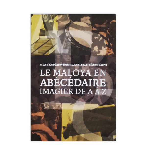 Le maloya en abécédaire:imagier de Aà Z 