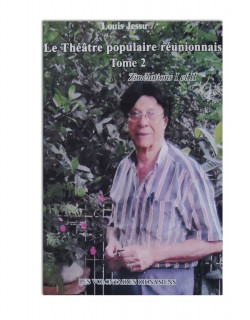 Le théâtre populaire réunionnais Tome II: Zimélations I et II