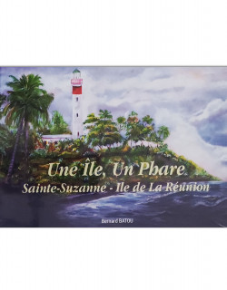Une île, un phare: Sainte-Suzanne - Ile de la Réunion