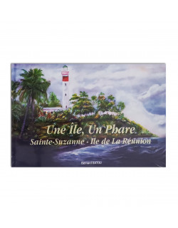 Une île, un phare: Sainte-Suzanne - Ile de la Réunion