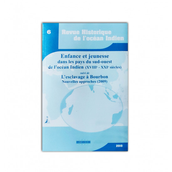 6-rhoi―•enfance et jeunesse dans les pays du sud-ouest de l'ocean indien (xviiiè-xxiè siècles) •l'esclavage a bourbon nouvelles approches (2009)