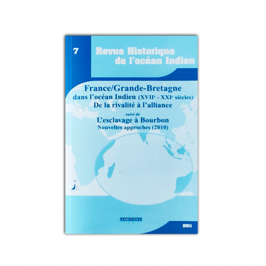 7-rhoi―•france/bretagne dans l'ocean indien (xviiè-xxxiè siècles): de la rivalité à l'alliance •l'esclavage a bourbon nouvelles approches (2010)