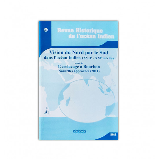 9-rhoi―•vision du nord par le sud dans l'ocean indien (xviiè-xxiè siècles) •l'esclavage a bourbon nouvelles approches (2011)
