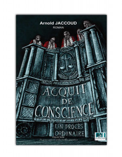 Acquit de conscience - Un procès ordinaire