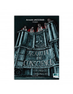 Acquit de conscience - Un procès ordinaire
