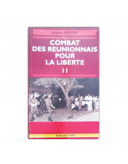 Combat des Reunionnais pour la liberte volume 2
