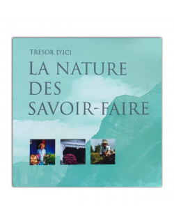 La nature des savoirs-faire - trésors d'ici