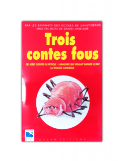 Trois contes fous: •des idées contre du pétrole •l'araignée qui voulait danser le rap •la trousse cannibale