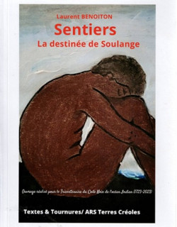SENTIERS - LA DESTINEE DE SOULANGE - TRICENTENAIRE DU CODE NOIR