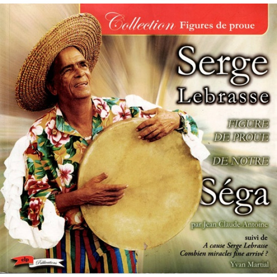 SERGE LEBRASSE - FIGURE DE PROUE DE NOTRE SEGA - ÎLE MAURICE