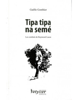 TIPA TIPA NA SEME - LES COMBATS DE RAYMOND LUCAS