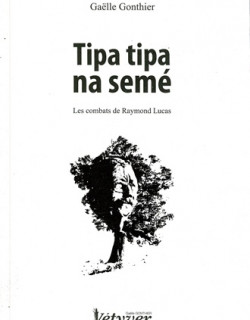 TIPA TIPA NA SEME - LES COMBATS DE RAYMOND LUCAS
