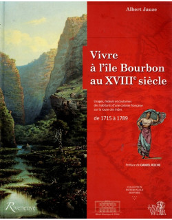 VIVRE A L'ÎLE BOURBON AU XVIIIe SIECLE