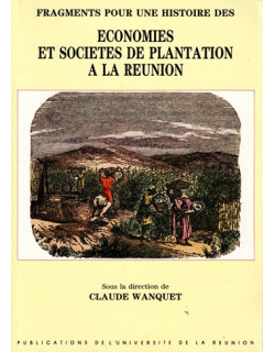 ECONOMIES ET SOCIETES DE PLANTATION A LA REUNION