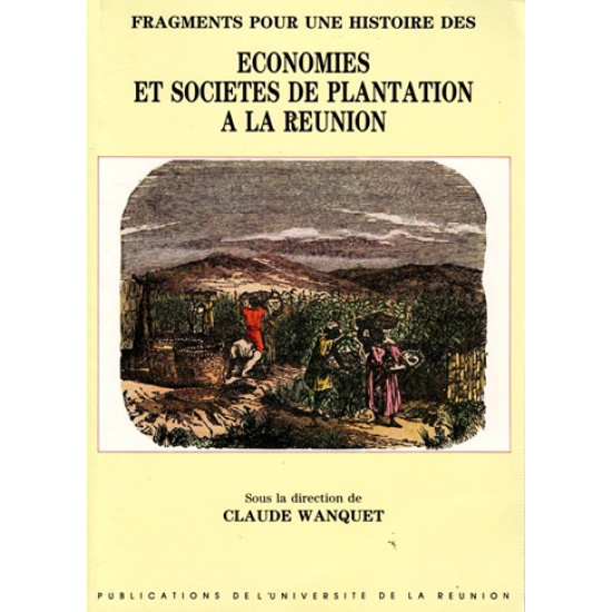 ECONOMIES ET SOCIETES DE PLANTATION A LA REUNION