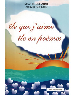 ÎLE QUE J'AIME - ÎLE EN POEMES 
