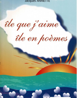 ÎLE QUE J'AIME - ÎLE EN POEMES 